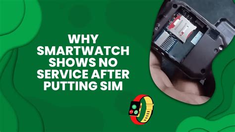 smart watch sim card problem|[Solved] Why Smartwatch Shows No Se.